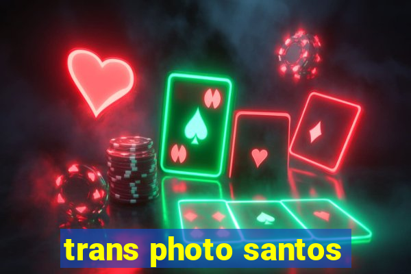 trans photo santos